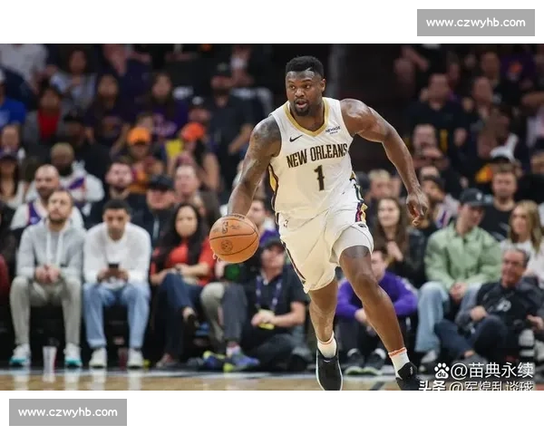 勇士鏖战锡安领衔鹈鹕西部强强对话引爆赛场季后赛前瞻风云再起