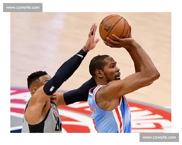 篮网对阵奇才威少表现亮眼助力球队冲击季后赛